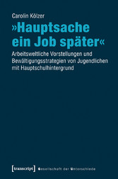 »Hauptsache ein Job später«