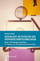 Geschlecht im Zeitalter der Reproduktionstechnologien