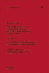 Aktuelle Rechtsfragen der Beratungspflichten von Versicherern und Vermittlern (§§ 6, 61 VVG) /  Die praktischen Auswirkungen der Beratungspflichten des Vermittlers