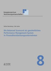 Die Balanced Scorecard als ganzheitliches Performance Management-System in Finanzdienstleistungsunternehmen