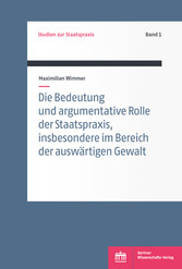 Die Bedeutung und argumentative Rolle der Staatspraxis, insbesondere im Bereich der auswärtigen Gewalt