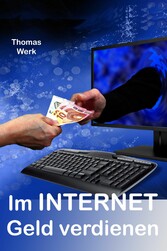 Im INTERNET Geld verdienen