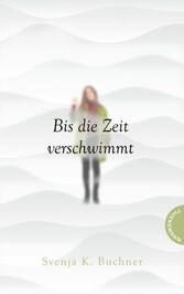 Bis die Zeit verschwimmt