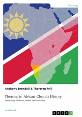 Themes in African Church History. Missionary Motives, Merits and Mistakes