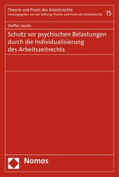 Schutz vor psychischen Belastungen durch die Individualisierung des Arbeitszeitrechts