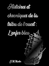 Histoires et chroniques de la tribu de l&apos;Ouest