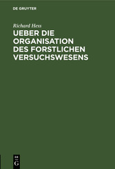 Ueber die Organisation des forstlichen Versuchswesens