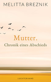 Mutter. Chronik eines Abschieds