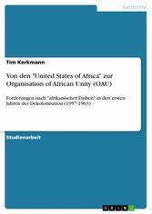 Von den 'United States of Africa' zur Organisation of African Unity (OAU)