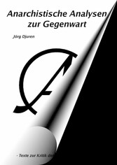 Anarchistische Analysen zur Gegenwart