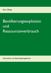 Bevölkerungsexplosion und Ressourcenverbrauch