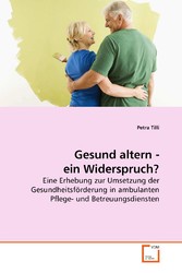 Gesund altern - ein Widerspruch?