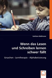 Wenn das Lesen und Schreiben lernen schwer fällt