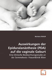 Auswirkungen der Epiduralanästhesie (PDA) auf dievaginale Geburt