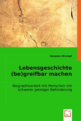 Lebensgeschichte (be)greifbar machen