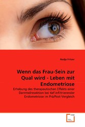 Wenn das Frau-Sein zur Qual wird - Leben mit Endometriose