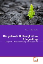 Die gelernte Hilflosigkeit im Pflegealltag