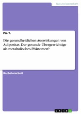 Die gesundheitlichen Auswirkungen von Adipositas. Der gesunde Übergewichtige als metabolisches Phänomen?