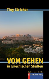 Vom Gehen in griechischen Städten