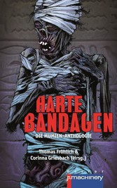 Harte Bandagen. Die Mumien-Anthologie