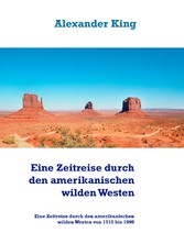 Eine Zeitreise durch den amerikanischen wilden Westen