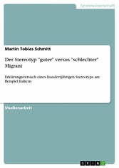 Der Stereotyp 'guter' versus 'schlechter' Migrant