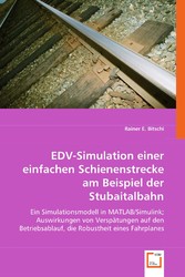 EDV-Simulation einer einfachen Schienenstrecke am Beispiel der Stubaitalbahn