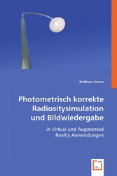 Photometrisch korrekte Radiositysimulation und Bildwiedergabe