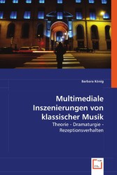 Multimediale Inszenierungen von klassischer Musik