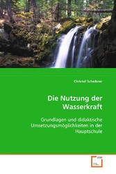 Die Nutzung der Wasserkraft