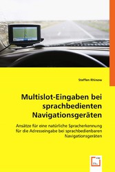 Multislot-Eingaben bei sprachbedienten Navigationsgeräten