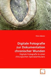 Digitale Fotografie zur Dokumentation chronischer Wunden