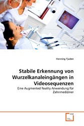 Stabile Erkennung von Wurzelkanaleingängen in Videosequenzen