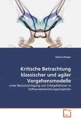 Kritische Betrachtung klassischer und agiler Vorgehensmodelle