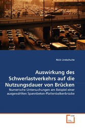 Auswirkung des Schwerlastverkehrs auf die Nutzungsdauer von Brücken