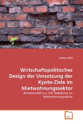 Wirtschaftspolitisches Design der Umsetzung der Kyoto-Ziele im Mietwohnungssektor