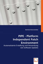 PIPE - Platform Independent Patch Environment