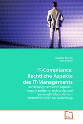 IT-Compliance: Rechtliche Aspekte des IT-Managements