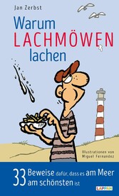 Warum Lachmöwen lachen - 33 Beweise dafür, dass es am Meer am schönten ist