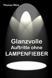 Glanzvolle Auftritte ohne LAMPENFIEBER