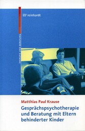 Gesprächspsychotherapie und Beratung mit Eltern behinderter Kinder