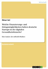 Welche Finanzierungs- und Ertragsmöglichkeiten haben deutsche Startups in der digitalen Gesundheitsbranche?