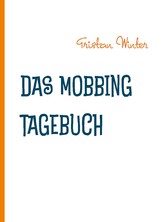 Das Mobbing Tagebuch