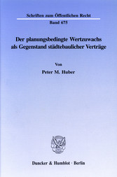 Der planungsbedingte Wertzuwachs als Gegenstand städtebaulicher Verträge.