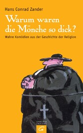 Warum waren die Mönche so dick?