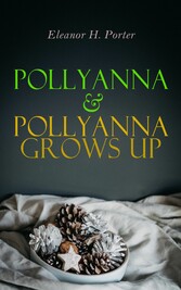 Pollyanna & Pollyanna Grows Up