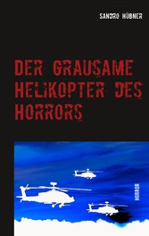 Der grausame Helikopter des Horrors