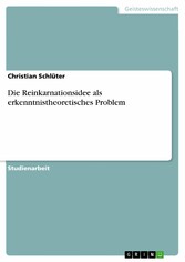 Die Reinkarnationsidee als erkenntnistheoretisches Problem