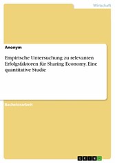 Empirische Untersuchung zu relevanten Erfolgsfaktoren für Sharing Economy. Eine quantitative Studie