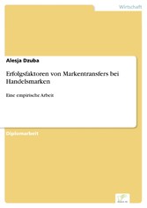 Erfolgsfaktoren von Markentransfers bei Handelsmarken